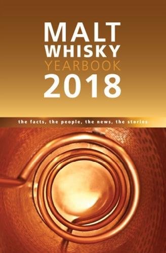 Malt Whisky Yearbook 2018: The facts, the people, the news, the stories von MagDig Media Ltd