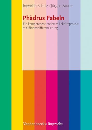 Phaedrus Fabeln: Ein kompetenzorientiertes Lektüreprojekt mit Binnendifferenzierung von Vandenhoeck + Ruprecht