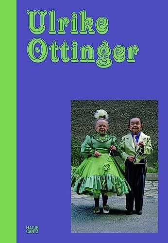 Ulrike Ottinger: Katalog zur Ausstellung in der Sammlung Goetz, München, 2012 von Hatje Cantz