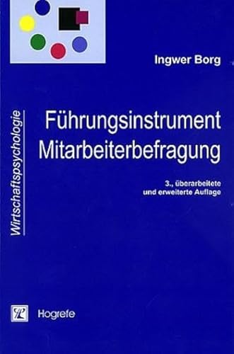 Führungsinstrument Mitarbeiterbefragung: Theorien, Tools und Praxiserfahrungen (Wirtschaftspsychologie) von Hogrefe Verlag