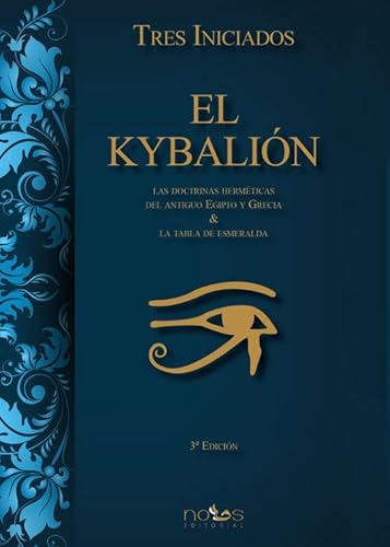 EL KYBALIÓN: Las doctrinas herméticas del Antiguo Egipto y Grecia & La Tabla de Esmeralda (Arca Lucis) von Editorial Nous