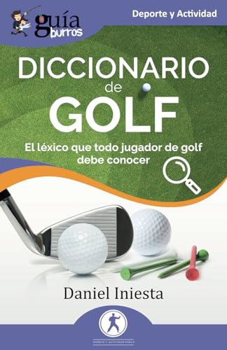 GuíaBurros: Diccionario de Golf: El léxico que todo jugador de golf debe conocer von EDITATUM
