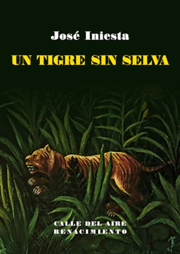 Un tigre sin selva (Calle del Aire, Band 237) von Editorial Renacimiento