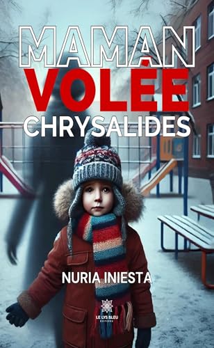 Maman volée - Chrysalides von LE LYS BLEU EDITIONS SAS