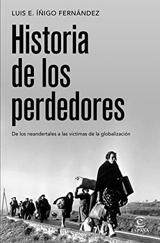Historia de los perdedores: De los neandertales a las víctimas de la globalización (NO FICCIÓN) von Espasa