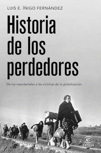 Historia de los perdedores: De los neandertales a las víctimas de la globalización (NO FICCIÓN) von Espasa