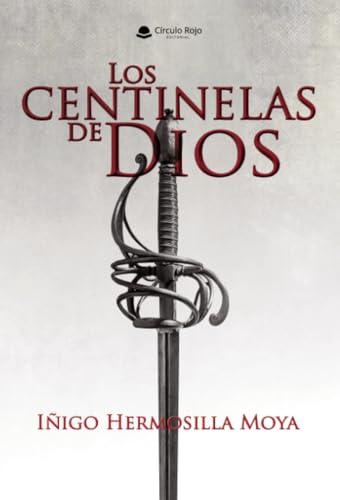 Los centinelas de Dios von Grupo Editorial Círculo Rojo SL