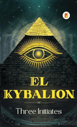 El Kybalion (Spanish edition) von Pages Planet Publishing