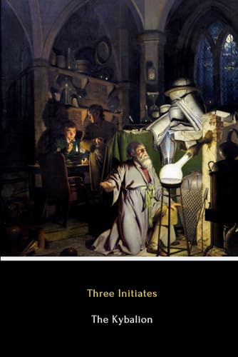 The Kybalion (Illustrated): A Study of the Hermetic Philosophy of Ancient Egypt and Greece