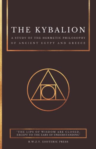 The Kybalion : A Study of the Hermetic Philosophy of Ancient Egypt and Greece | by Three Initiates von Independently published