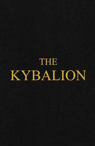 The Kybalion : The Hermetic Philosophy of Ancient Egypt and Greece. The Kybalion : The Hermetic Philosophy of Ancient Egypt and Greece. von Independently published
