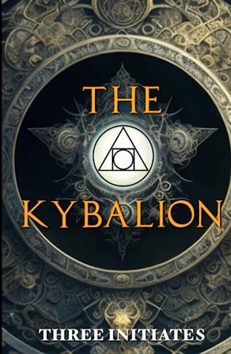 The Kybalion Original Annotated: A Study of the Hermetic Philosophy of Ancient Egypt and Greece