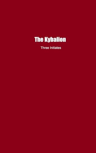 The Kybalion: A Study of The Hermetic Philosophy of Ancient Egypt and Greece von Independent Publisher