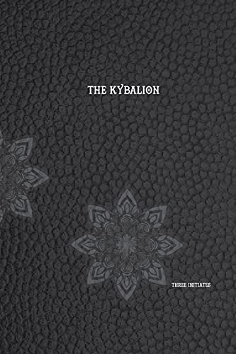 The Kybalion: A Study of the Hermetic Philosophy of Ancient Egypt and Greece von Power Books