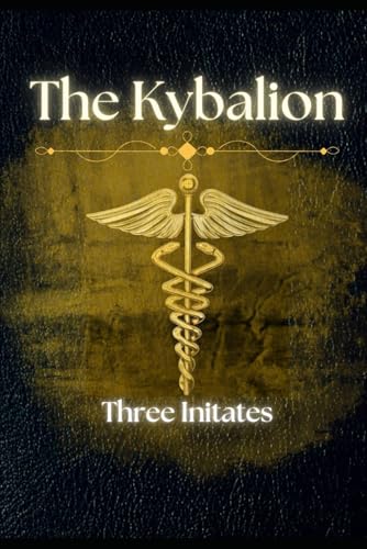 The Kybalion: An Annotated Study of the Hermetic Philosophy The Kybalion: An Annotated Study of the Hermetic Philosophy von Independently published