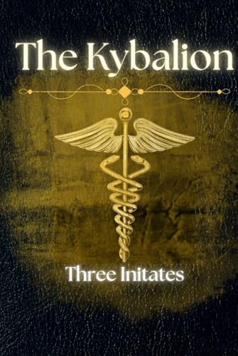 The Kybalion: An Annotated Study of the Hermetic Philosophy The Kybalion: An Annotated Study of the Hermetic Philosophy von Independently published