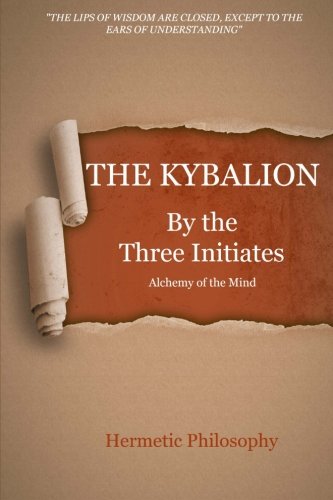 The Kybalion: Hermetic Philosophy of the Mind (Lost Lit Library) von CreateSpace Independent Publishing Platform