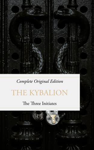 The Kybalion: The Complete Original Edition von Independently published
