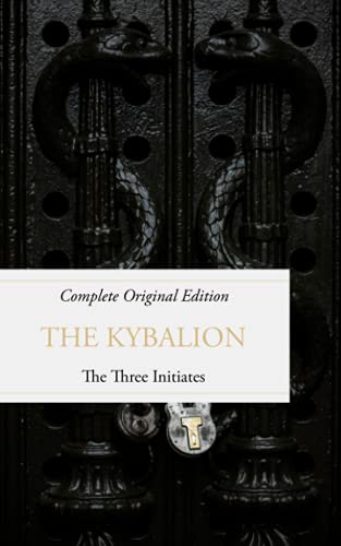 The Kybalion: The Complete Original Edition The Kybalion: The Complete Original Edition von Independently published
