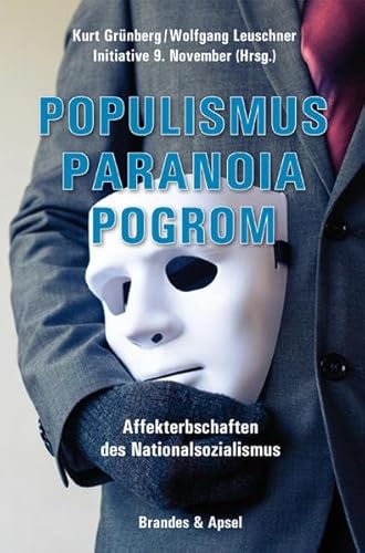 Populismus - Paranoia - Pogrom. Affekterbschaften des Nationalsozialismus von Brandes & Apsel