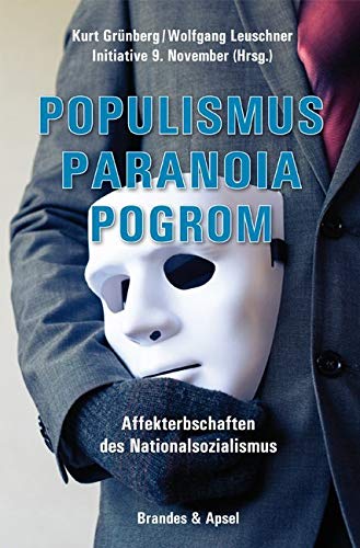 Populismus - Paranoia - Pogrom. Affekterbschaften des Nationalsozialismus