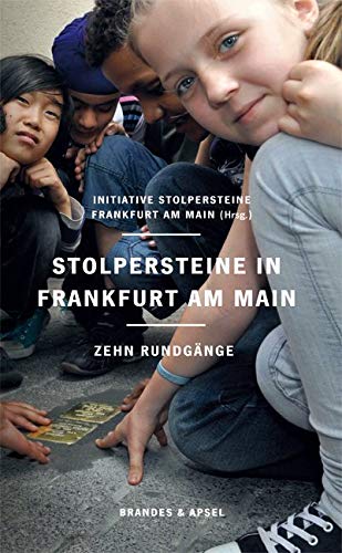 Stolpersteine in Frankfurt am Main: Zehn Rundgänge (Band 1) von Brandes + Apsel Verlag Gm