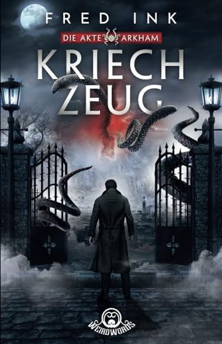 Kriechzeug (Die Akte Arkham 2) von Independently published