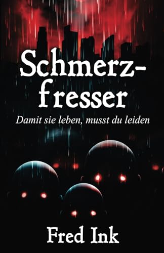 Schmerzfresser: Damit sie leben, musst du leiden