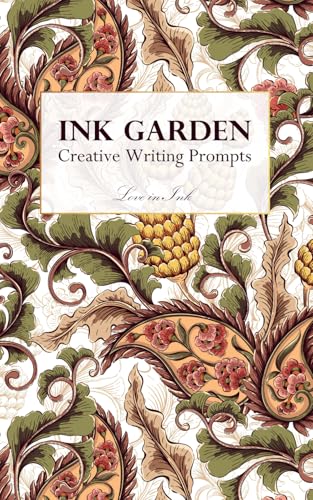 Ink Garden: Creative Writing Prompts von Independently published