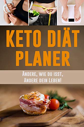 Keto Diät Planer: Ändere, wie du isst, ändere dein Leben! | Keto Diät Tägliches Mahlzeitplaner zum Abnehmen | 12 Wochen Low Carb Mahlzeitplaner mit motivierenden Zitaten