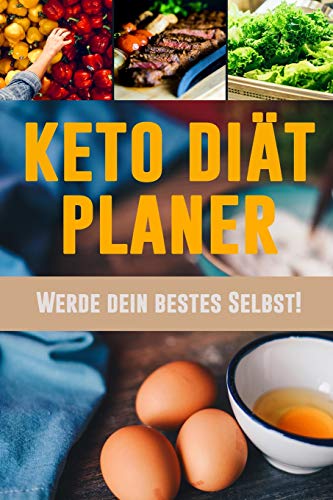 Keto Diät Planer: Ein täglicher Mahlzeitplaner zum Abnehmen | Werde dein bestes Selbst! | Verfolge und plane deine Low Carb ketogenen Mahlzeiten (3 Monate wöchentliches Mahlzeitplaner)