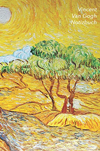 Vincent van Gogh Notizbuch: Olivenbäume mit gelbem Himmel und Sonne | Ideal für die Schule, Studium, Rezepte oder Passwörtern zu schreiben | Perfekt für Notizen | Modisches Tagebuch
