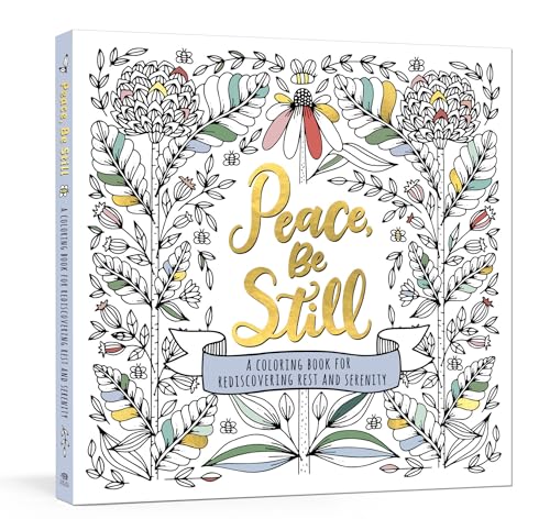 Peace, Be Still: A Coloring Book for Rediscovering Rest and Serenity von Random House Books for Young Readers
