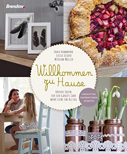 Willkommen zu Hause: Unsere Ideen für ein ganzes Jahr mehr Liebe im Alltag