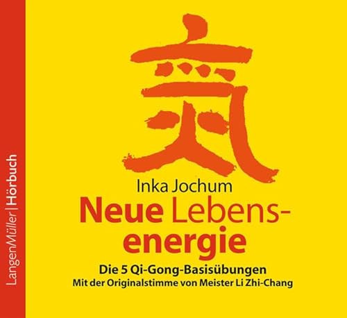 Neue Lebensenergie (CD): 5 Qi-Gong Basisübungen nach Meister Li Zhi-Chang