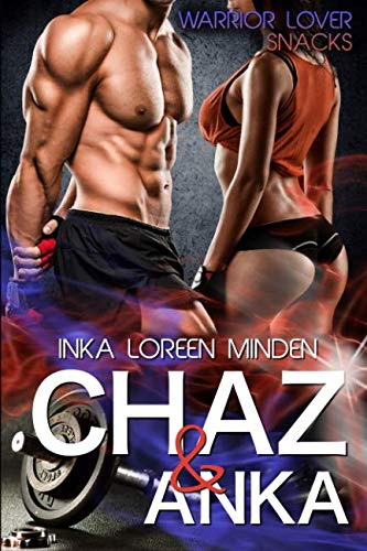 Chaz & Anka: Warrior Lover Snacks 1 von CreateSpace Independent Publishing Platform