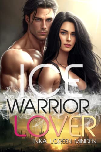 Ice - Warrior Lover von CreateSpace Independent Publishing Platform