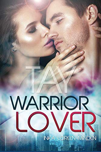 Tay - Warrior Lover Tay - Warrior Lover von CreateSpace Independent Publishing Platform