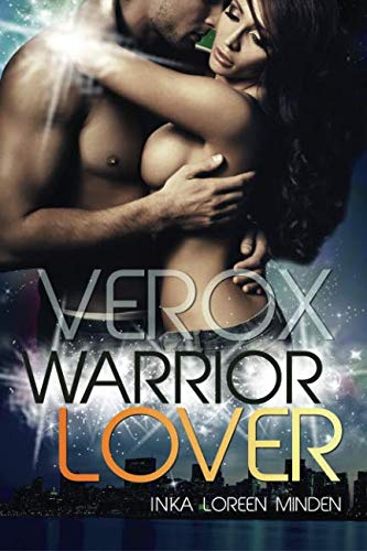Verox - Warrior Lover Verox - Warrior Lover von CreateSpace Independent Publishing Platform