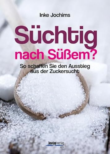 Süchtig nach Süßem?: So schaffen Sie den Ausstieg aus der Zuckersucht