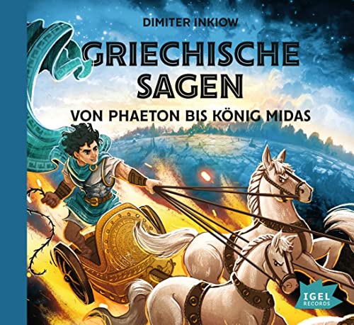 Griechische Sagen. Von Phaeton bis König Midas: Spannende und kindgerechte Geschichten aus der griechischen Mythologie als Hörbuch für Kinder ab 7 Jahren (Griechische Mythologie für Kinder) von Igel Records