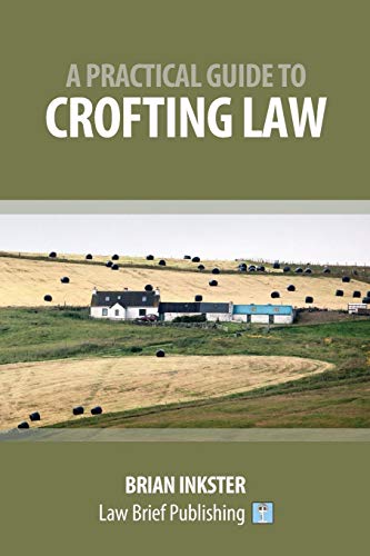 A Practical Guide to Crofting Law von Law Brief Publishing
