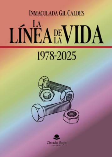 La línea de la vida 1978- 2025 von Grupo Editorial Círculo Rojo SL