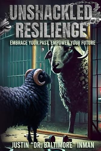 Unshackled Resilience: Embrace your past, empower your future von BSK Publishing