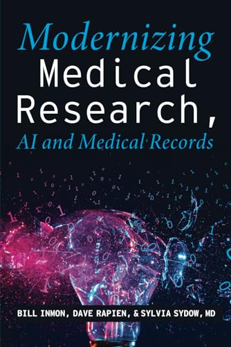 Modernizing Medical Research: AI and Medical Records von Technics Publications, LLC