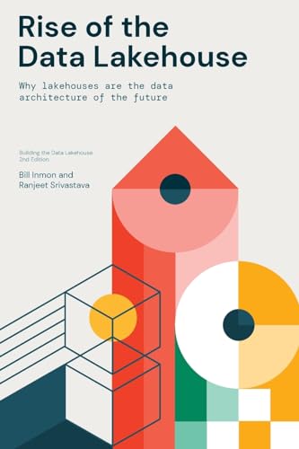 Rise of the Data Lakehouse: Building the Data Lakehouse, 2nd Edition