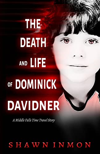 The Death and Life of Dominick Davidner (Middle Falls Time Travel, Band 3) von CREATESPACE