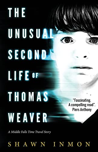 The Unusual Second Life of Thomas Weaver: A Middle Falls Time Travel Novel