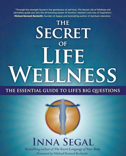 The Secret of Life Wellness: The Essential Guide to Life's Big Questions von Atria Books/Beyond Words