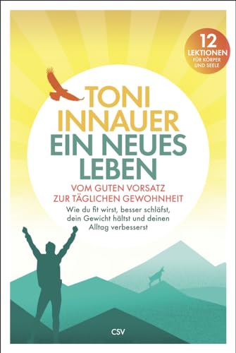 Ein neues Leben: Vom guten Vorsatz zur täglichen Gewohnheit. Wie du fit wirst, besser schläfst, dein Gewicht hältst und deinen Alltag verbesserst. 12 Lektionen für Körper und Seele Ein neues Leben: Vom guten Vorsatz zur täglichen Gewohnheit. Wie du fit wirst, besser schläfst, dein Gewicht hältst und deinen Alltag verbesserst. 12 Lektionen für Körper und Seele